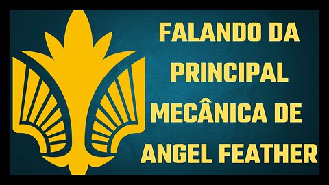 Falando da principal mecânica de cada clan: Angel Feather