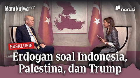 [EXCLUSIVE] Erdogan on Indonesia, Palestine, and Trump | Mata Najwa