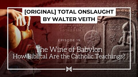 Total Onslaught – 219 The Wine of Babylon by Walter Veith