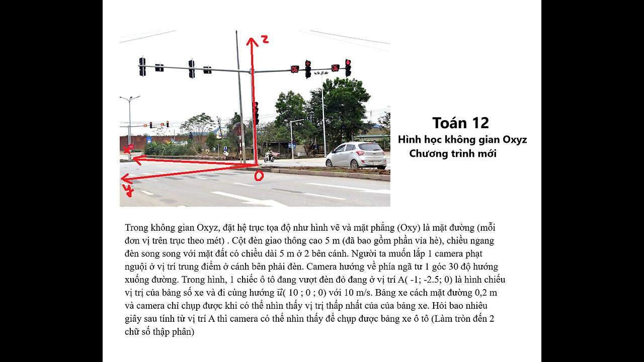 Toán 12: Trong không gian Oxyz, đặt hệ trục tọa độ như hình vẽ và mặt phẳng (Oxy) là mặt đường