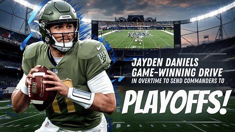 Jayden Daniels Leads Commanders to Playoffs in Overtime Win!