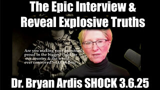 Dr. Bryan Ardis SHOCK 3.6.25 - The Epic Interview & Reveal Explosive Truths