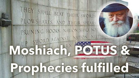 Moshiach, POTUS & Prophecies Fulfilled | Episode 40