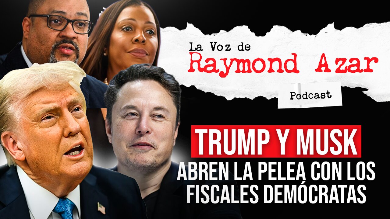 Trump y Musk abren la pelea contra fiscales demócratas - Episodio 76