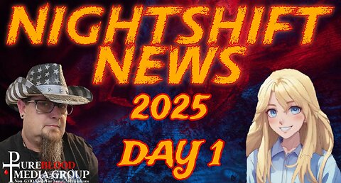 NIGHTSHIFT NEWS WITH HANDY AND DA- 2025- DAY 1