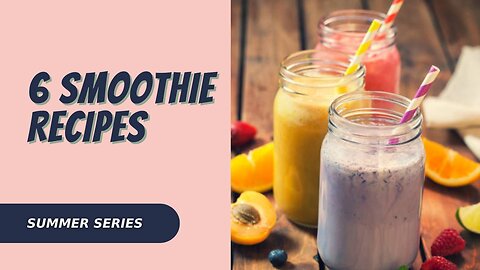 6 Smoothie Recipes