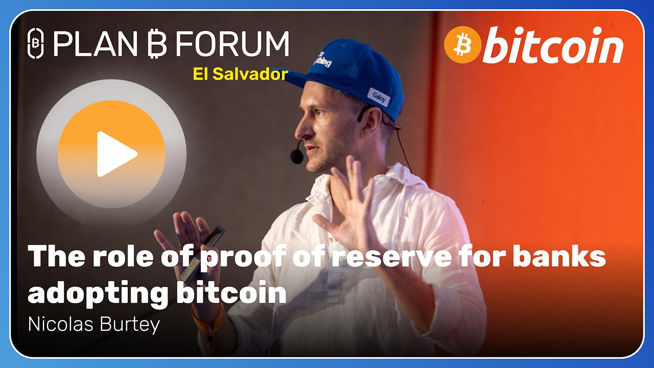 The role of proof of reserve for banks adopting bitcoin - Plan ₿ Forum El Salvador 2025