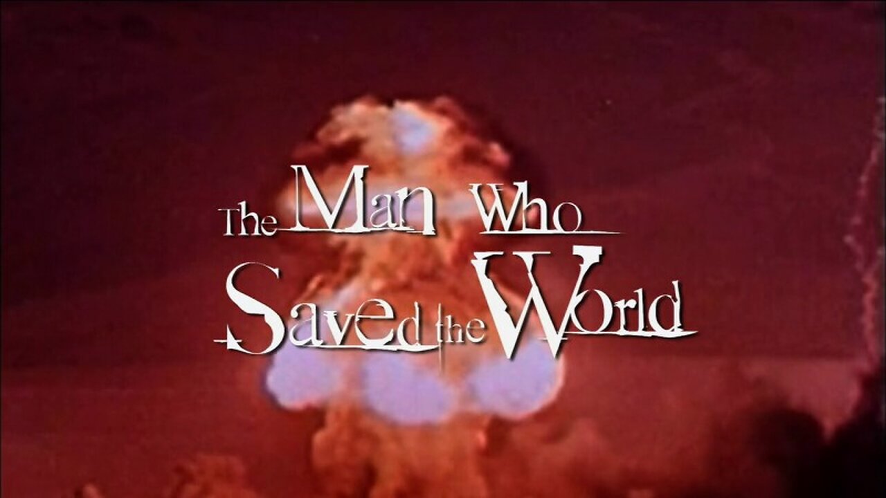 The Man Who Saved the World (2012, 720p HD Documentary)