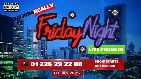 Friday Night Live! 3 January 2025 | Talking Really Channel | Live on Rumble