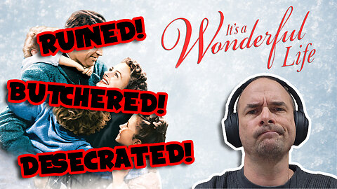 They ruined It's a Wonderful Life!