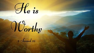 He is Worthy - Pastor Jeremy Stout