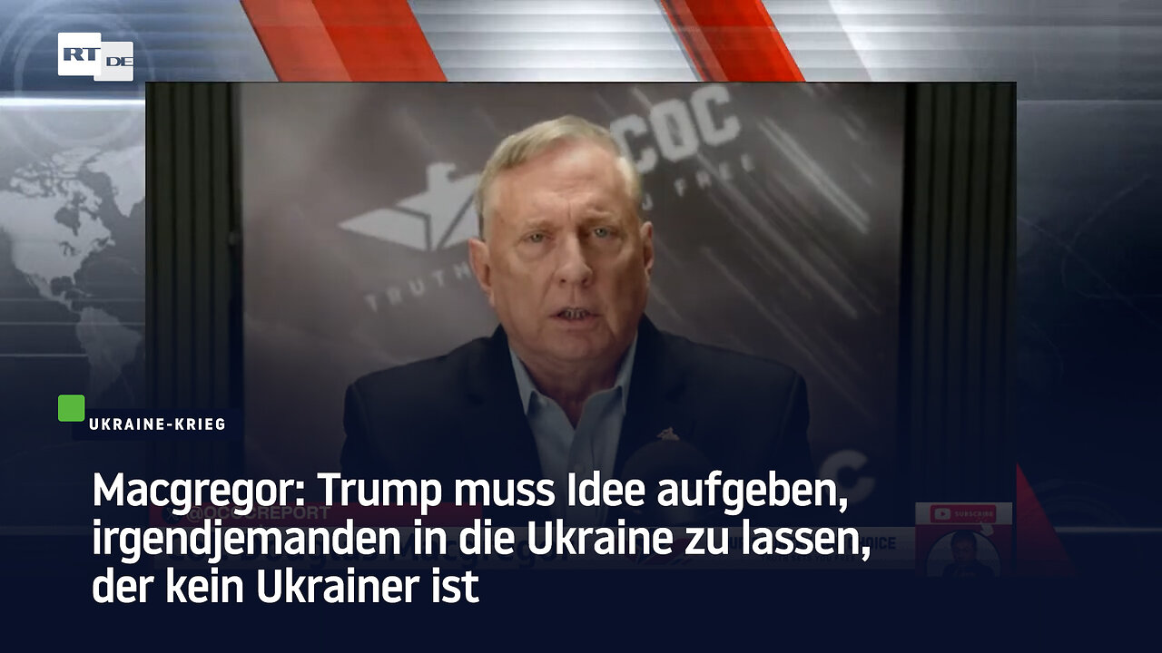 Macgregor: Trump muss Idee aufgeben, irgendjemanden in die Ukraine zu lassen, der kein Ukrainer ist