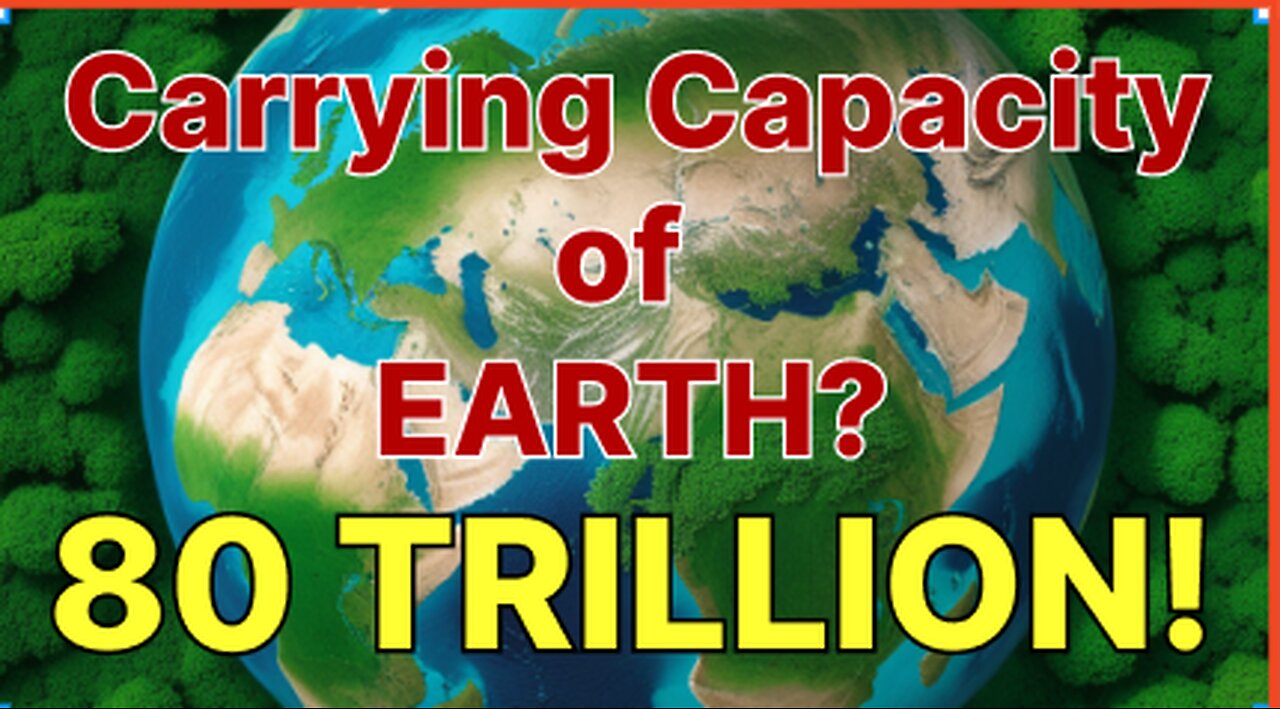 Carrying Capacity of Earth? 80 TRILLION HUMANS