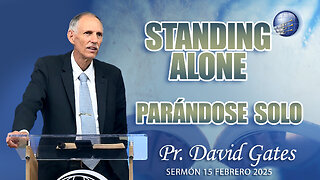 Standing Alone / Parándose Solo | Pr. David Gates - 15/2/2025