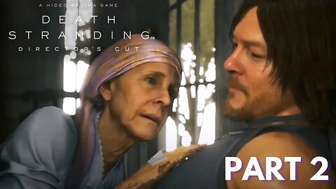 Death Stranding - Part 2 - Meeting The President