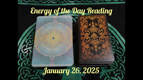 Energy of the Day Reading: January 26, 2025