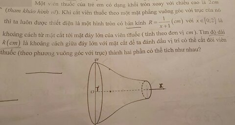 Toán 12: Một viên thuốc của trẻ em có dạng khối tròn xoay với chiều cao là 2cm (tham khảo hình vẽ)