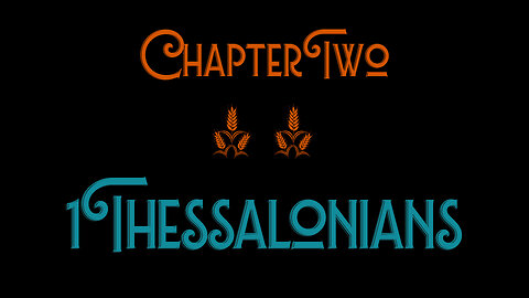 Chapter Two: 1 Thessalonians