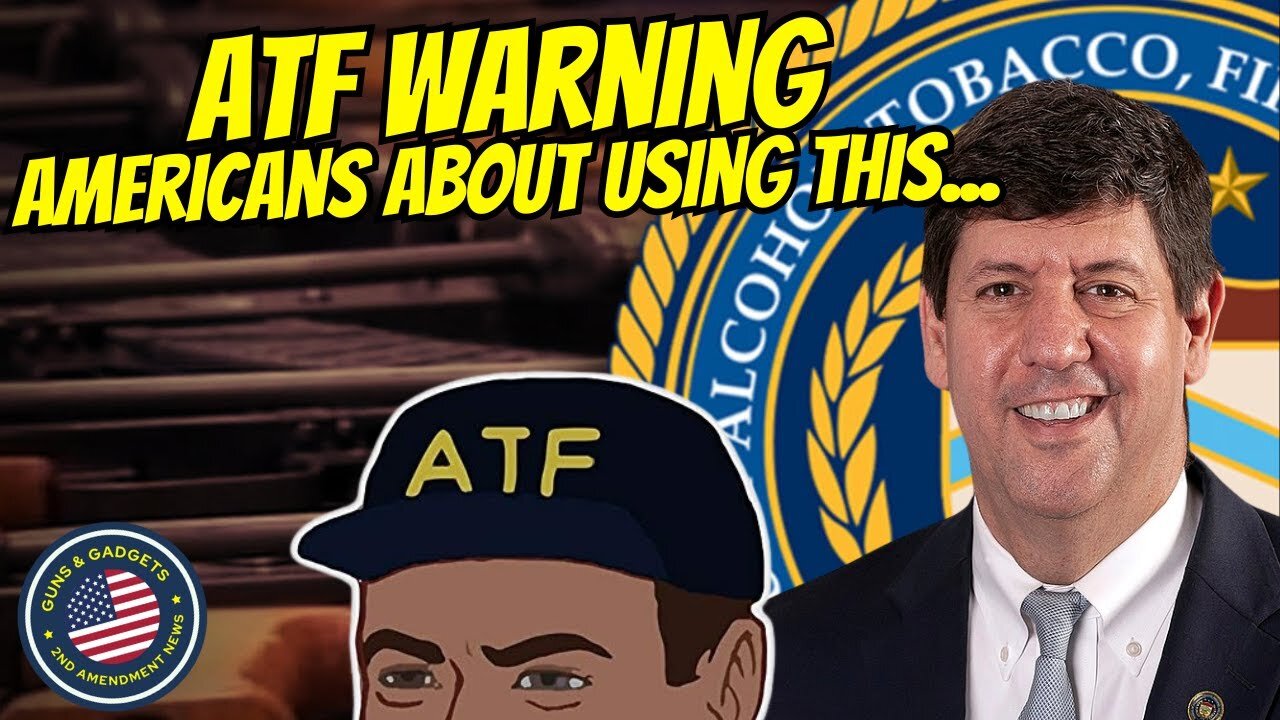 ATF Warning Citizens About Using This...