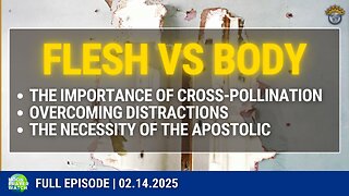 🔵 Flesh vs Body | Noon Prayer Watch | 02.14.2025