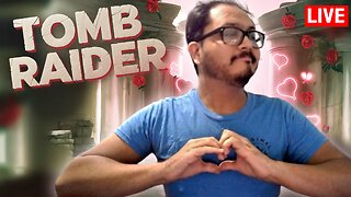 🟢LIVE -Tomb Raider Adventure on Valentine's Day