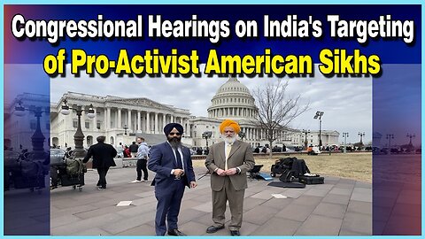 LIVE : 25-02-25 | CONGRESSIONAL HEARINGS ON INDIA'S TARGETING OF PRO-ACTIVIST AMERICAN SIKHS