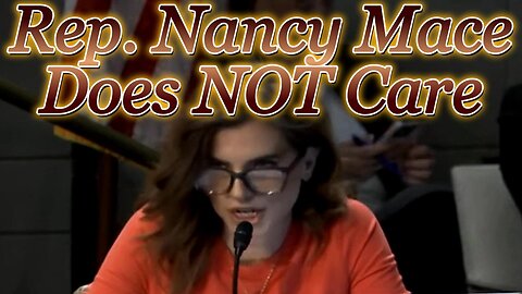 Rep. Nancy Mace Says A NO-NO Word - The Games Are OVER!