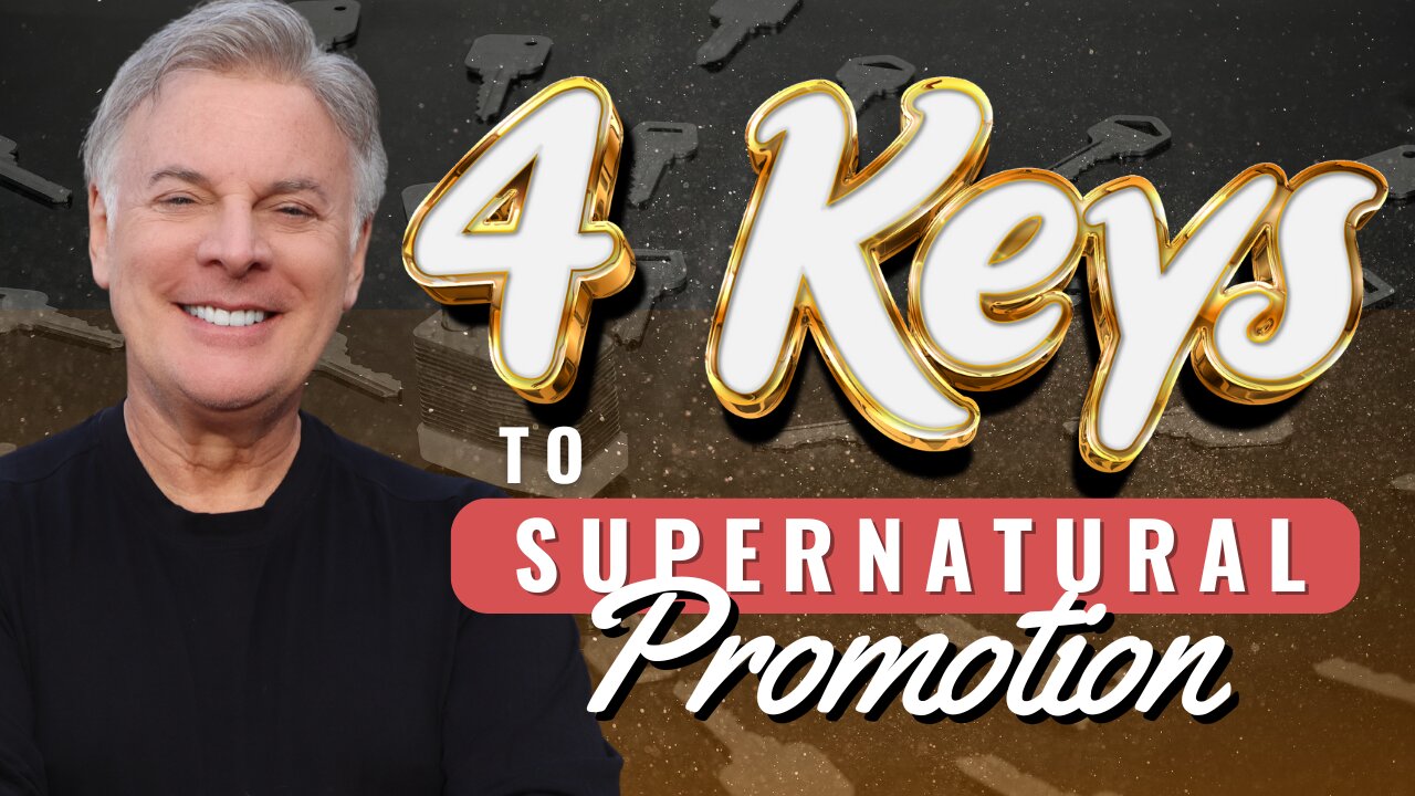 Prophetic Alert: 4 Keys That Launch Your Supernatural Promotion This Year!