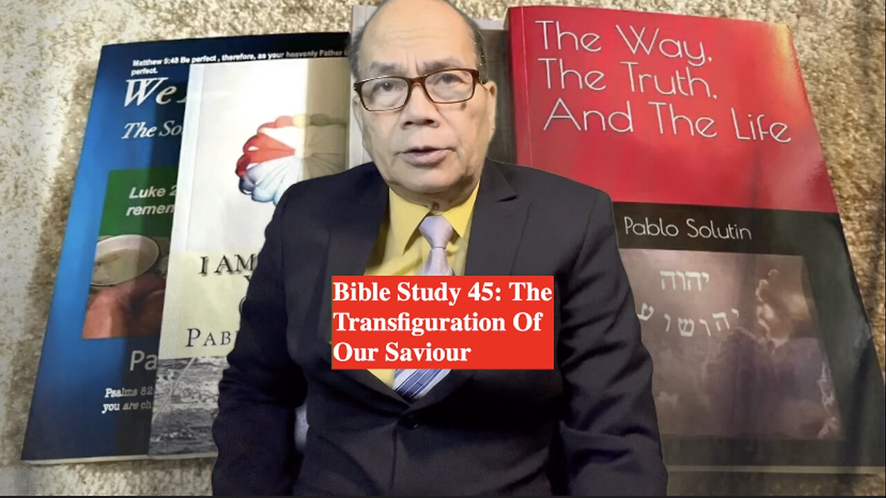 Bible Study 45: The Transfiguration Of Our Saviour