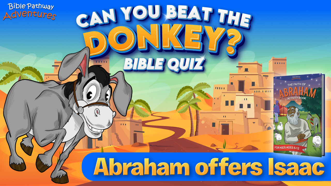 Abraham offers Isaac Bible Quiz