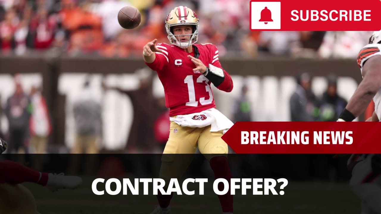 "San Francisco 49ers Contract Offer To Brock Purdy A 'Slap in the Face"