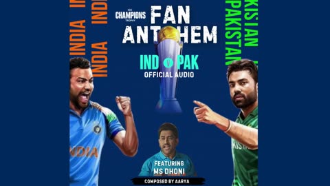 ICC CHAMPIONS TROPHY 2025 | THEME SONG | INDIA VS. PAKISTAN