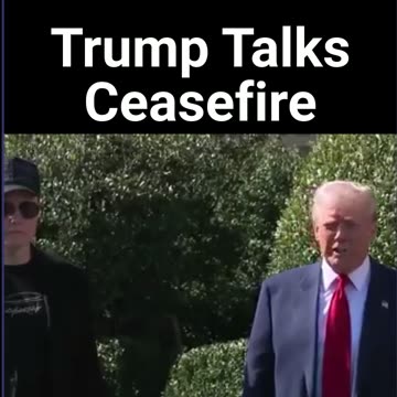 Trump Talks Ceasefire