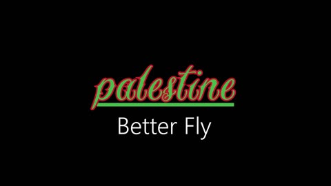 Palestine ¦ Better Fly (official audio)