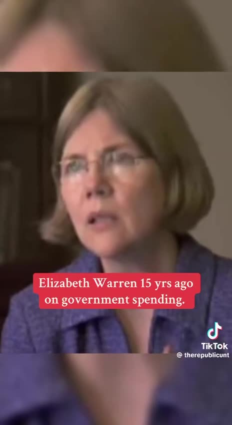 Elizabeth Warren 15 years ago on government spending...Then & Now