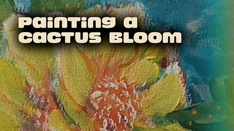 Cactus Flower On the Loose: A Vibrant Acrylic Painting Adventure