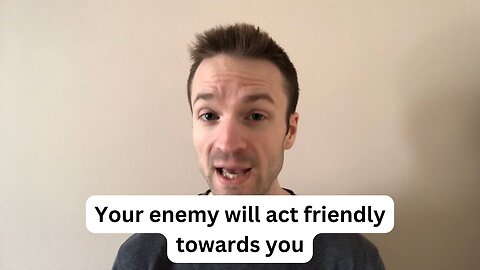 Is your friend actually your enemy?