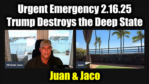 Juan O Savin & Michael Jaco Urgent Emergency 2.16.25: Trump Destroys the Deep State