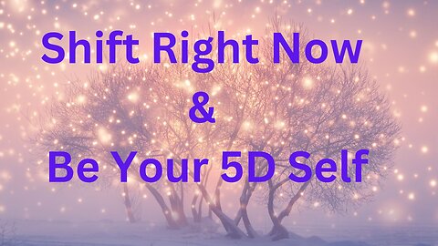 Shift Right Now & Be Your 5D Self ∞Thymus: Channeled by Daniel Scranton