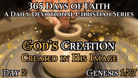 365 Days of Faith: Daily Devotional | Created in God's Image -Genesis 1:27 Verse of The Day & Prayer