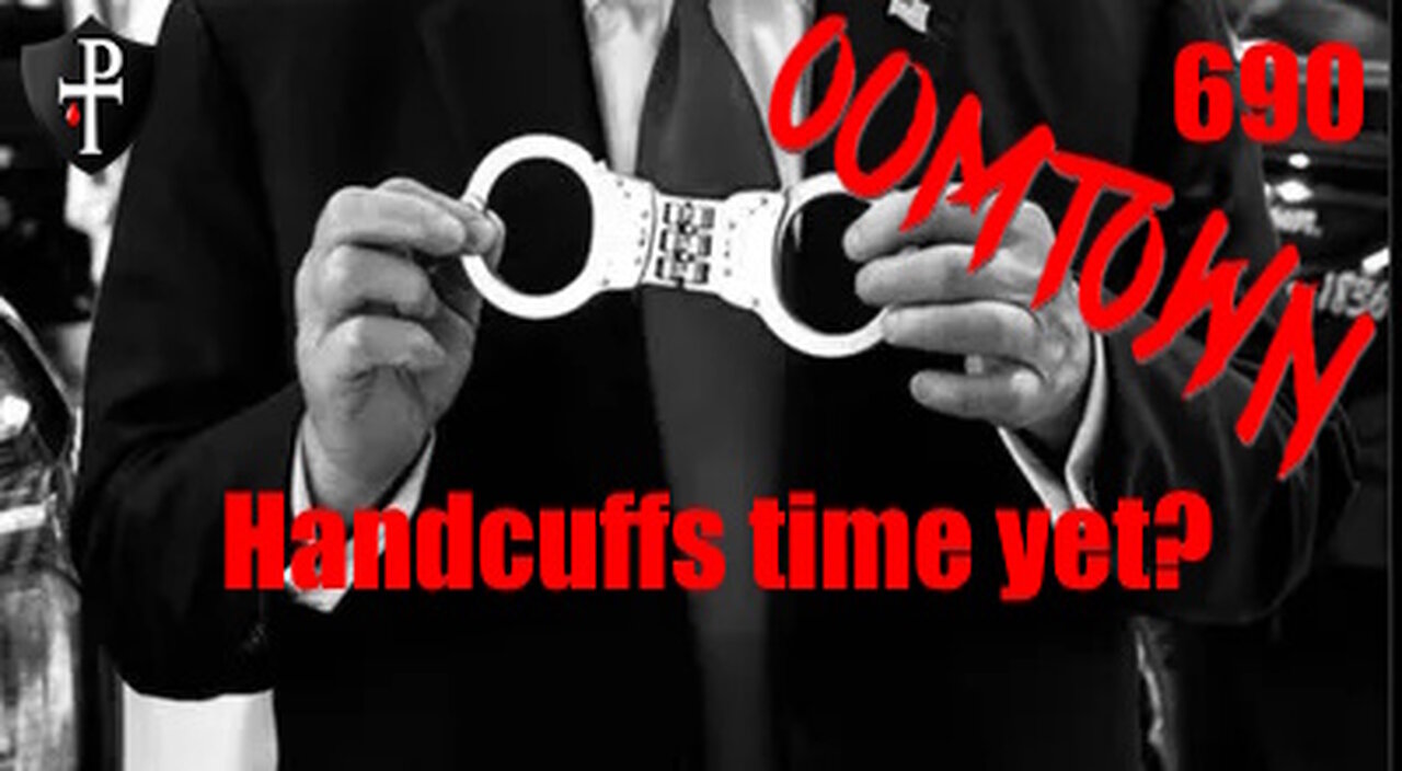 Ep 690 - Handcuffs time yet?