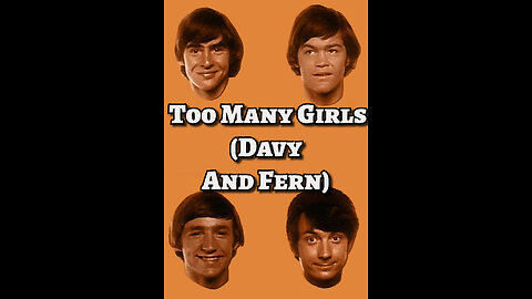 The Monkees - "Too Many Girls"