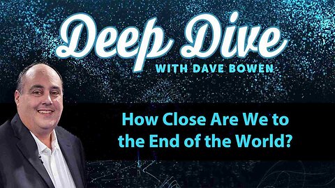 Dave Bowen: How Close Are We to the End of the World?