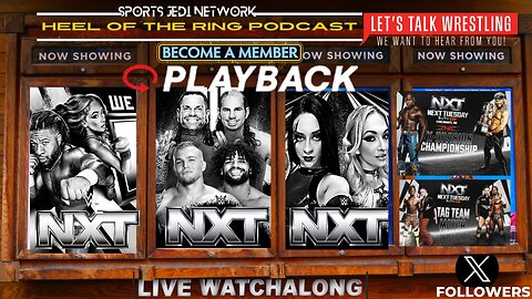 WWE NXT LIVE WATCH ALONG WRESTLING with HEEL OF THE RING PODCAST Live