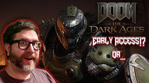 Let's Play Doom: The Dark Ages! Sort Of...