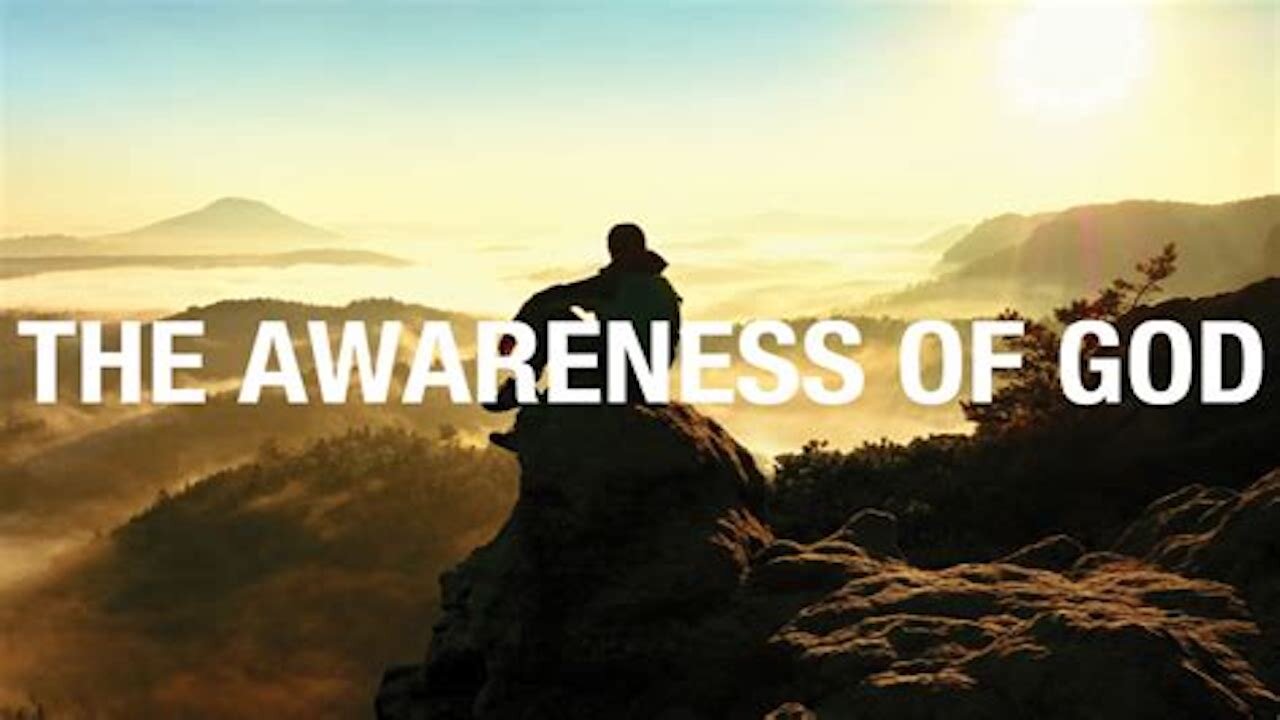 Do You Have An Awareness Of God?