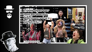 TRUMP PARDONS 1,500 J6ERS AS LEFTIST CRY...DAY 1