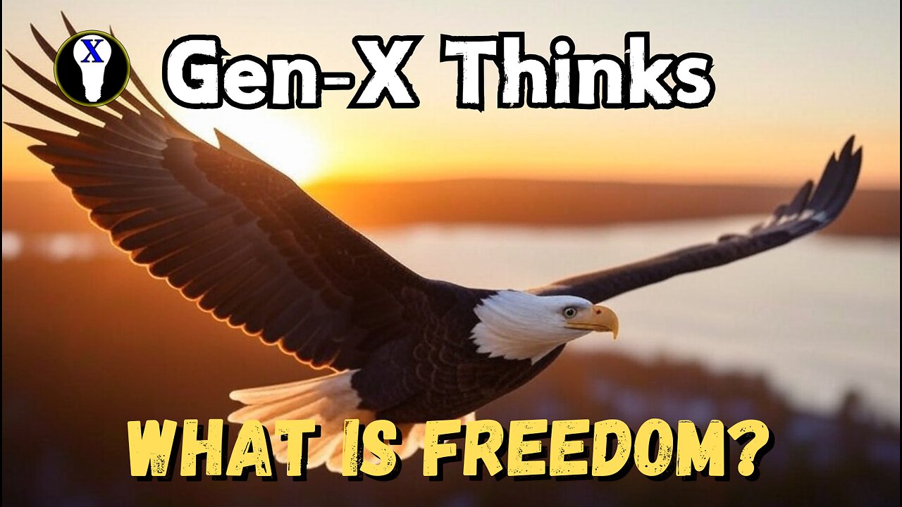 Gen-X Thinks: Freedom