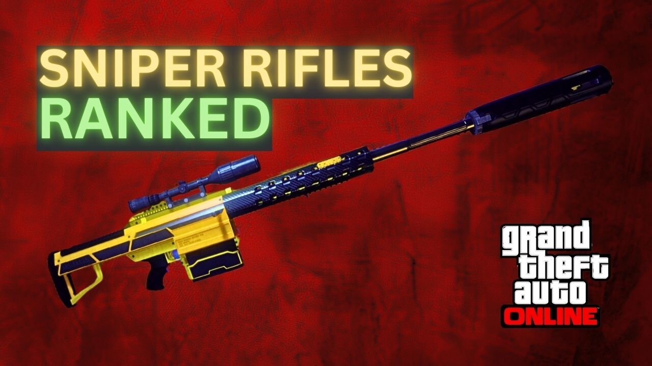 SNIPER RIFLES RANKED FROM WORST TO BEST:GTA ONLINE