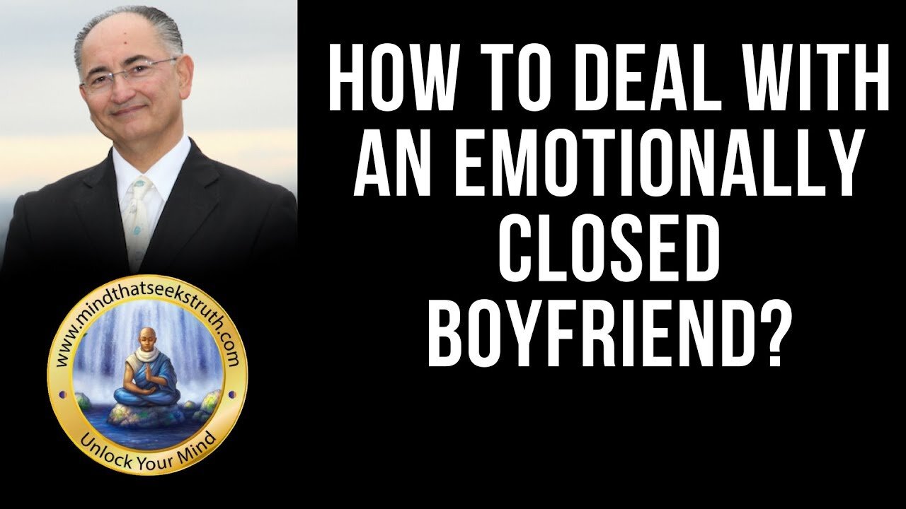 How To Deal With An Emotionally Closed Boyfriend? Q & A Live Talk # 163